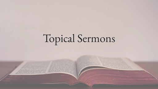 Topical Sermons