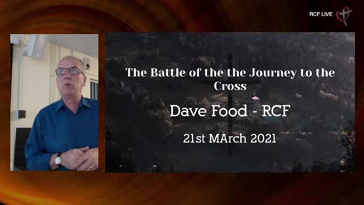 RCF 210321 - Infill Service - Dave Food - The Battle at the Cross RCF 210321 - Infill Service - Dave Food - The Battle at the Cross