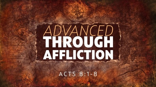Acts 8 1 8 Advanced Through Affliction Logos Sermons acts-8-1-8-advanced-through-affliction-logos-sermons