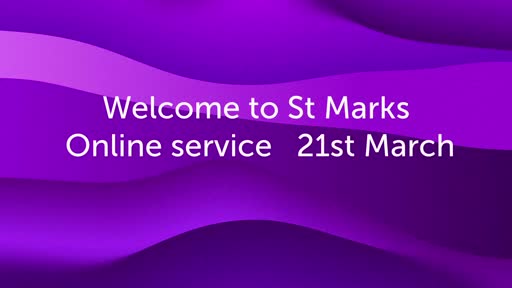 St Mark's Online Service 21 March St Mark's Online Service 21 March