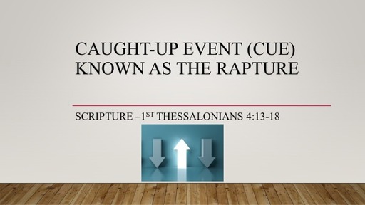Caught-Up Event - Known as the Rapture