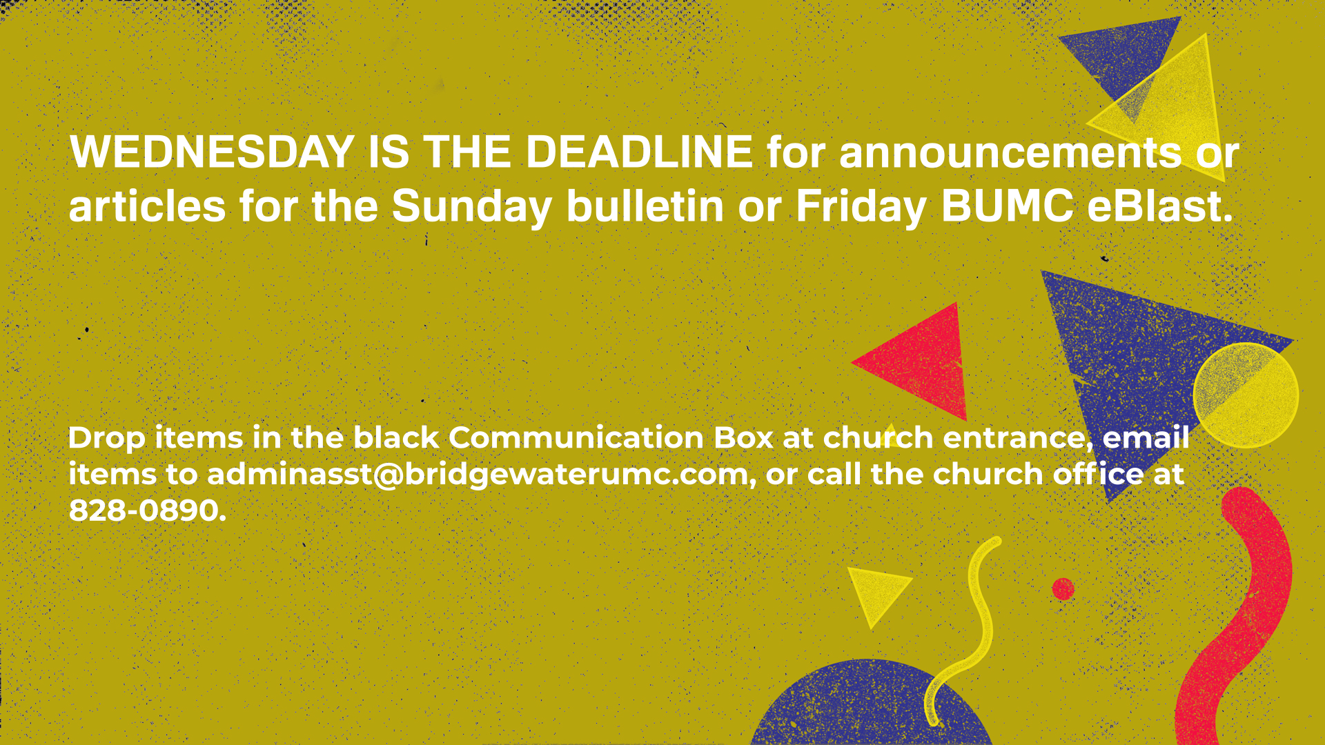 Deadline for articles and notices for the Sunday bulletin and Friday BUMC eBlast
