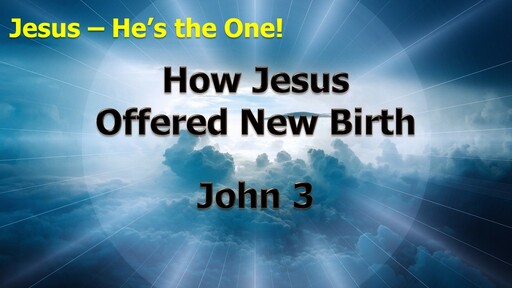 How Jesus Offered New Birth