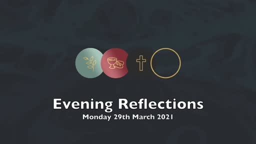 Passion Week Reflections (29-MAR-2021)