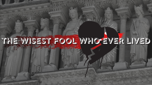 An Undivided Heart: "The Wisest Fool Who Ever Lived Pt. 11"