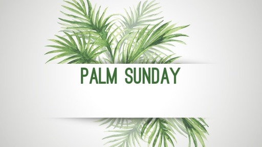 Palm SUnday 2021