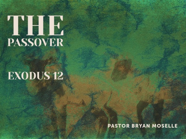 The Passover - Exodus 12 - Logos Sermons