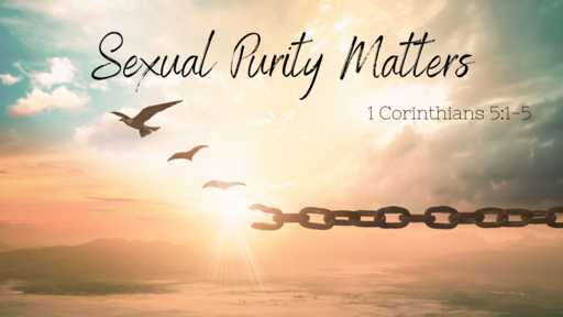 Sexual Purity Matters - 5:1-5