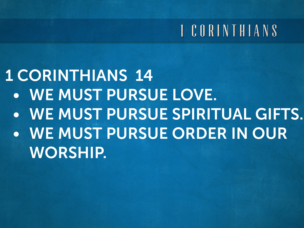 1-corinthians-14-pursue-love-gifts-order-logos-sermons