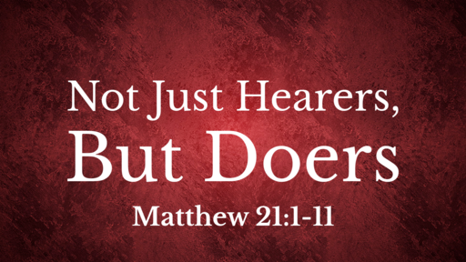 Not Just Hearers, But Doers