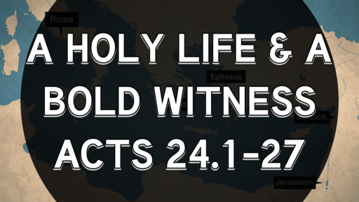 A Holy Life & a Bold Witness