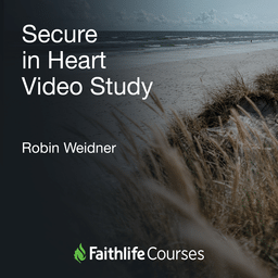 Secure in Heart Video Series: Overcoming Insecurity in a Woman’s Life