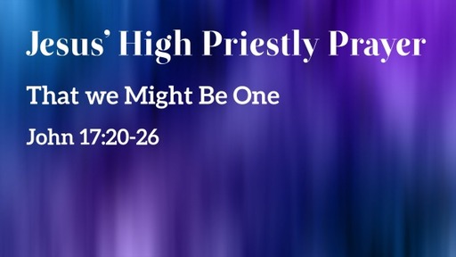 Jesus' High Priestly Prayer