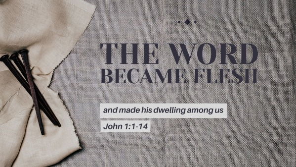 The Word Became Flesh - Faithlife Sermons