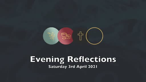 Passion Week Reflections (03-APR-2021)