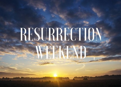 Resurrection Weekend