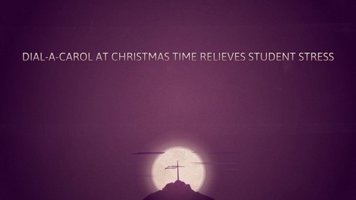 Dial-a-carol at Christmas time relieves student stress