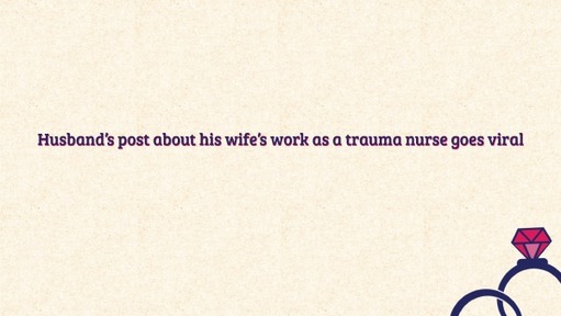 Husband's post about his wife's work as a trauma nurse goes viral