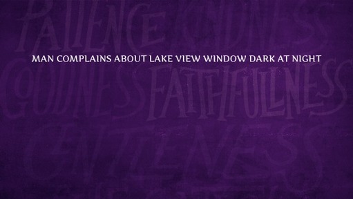 Man complains about lake view window dark at night