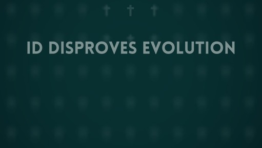 ID disproves evolution