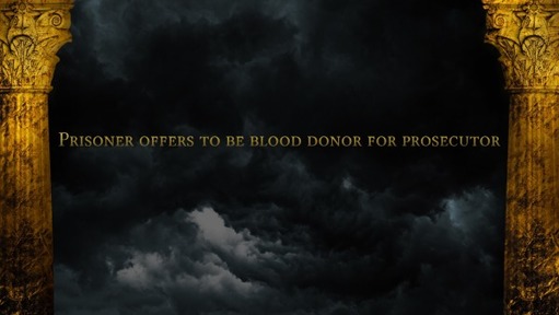 Prisoner offers to be blood donor for prosecutor