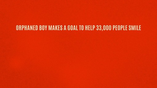 Orphaned boy makes a goal to help 33,000 people smile