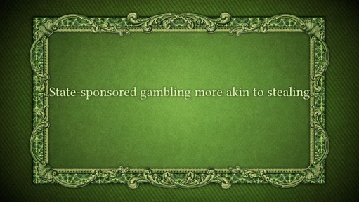 State-sponsored gambling more akin to stealing