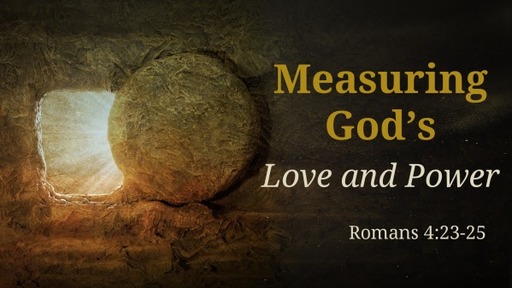Measuring God's Love & Power