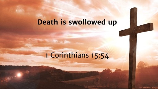Death is Swallowed Up