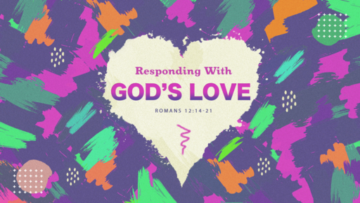 Responding With Gods Love