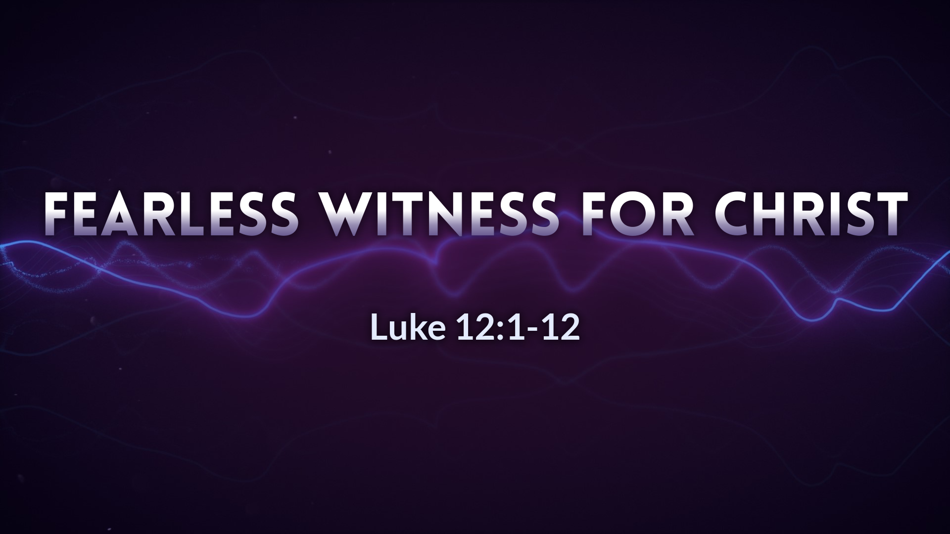 Fearless Witness for Christ | Branson Bible Church