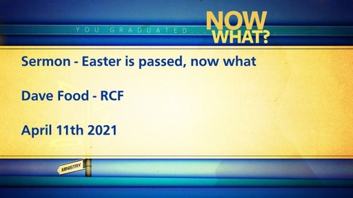 RCF 110421 - Dave Food - Easter has passed, now what?