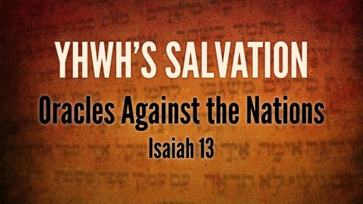 Isaiah 13 - Introducing Oracles Against the Nations