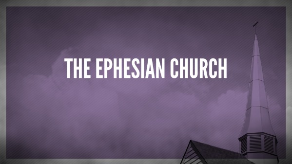 The Ephesian Church - Logos Sermons