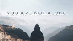 You Are Not Alone - Graphics for the Church - Logos Sermons