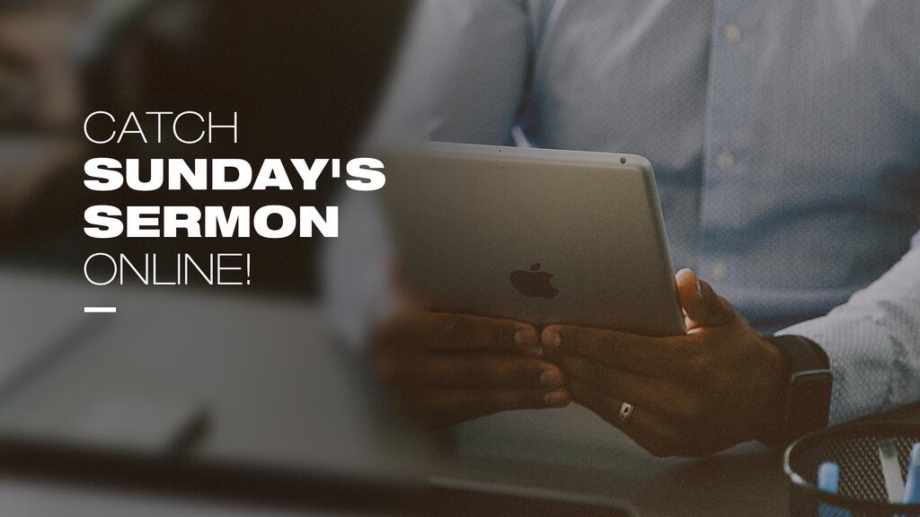 Catch Sunday's Sermon Online large preview