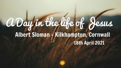 RCF 180421 - Insight Service - Albert Sloman - A Day in the Life of Jesus