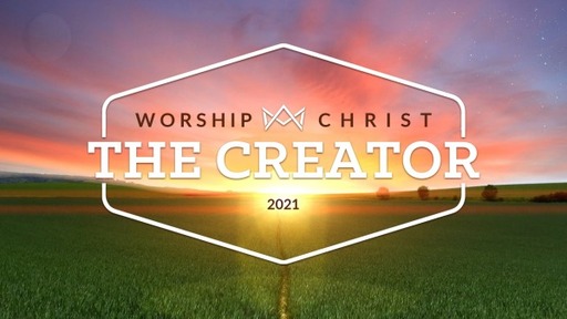 Worship Christ the Creator