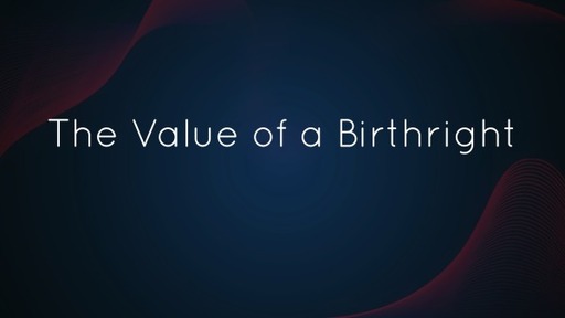 The Value of a Birthright
