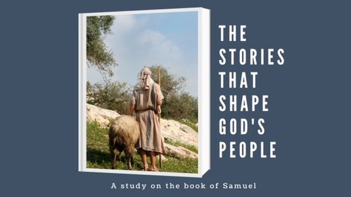 2021 Samuel - The Stories that Shape God's People Sermon Series