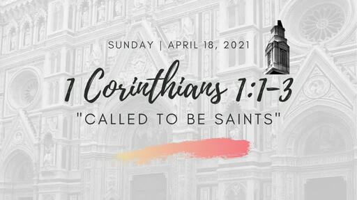 1 Corinthians 1:1-3 | "Called to be Saints"