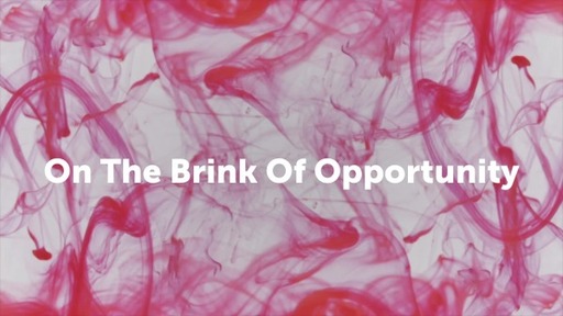 On the Brink of Opportunity