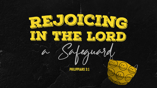 Rejoicing in the Lord, A Safeguard