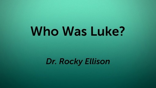 Who Was Luke