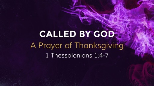 1 Thessalonians 1:4-7 / Chosen By God