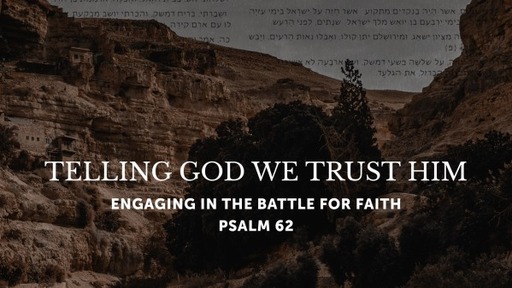 Telling God We Trust Him