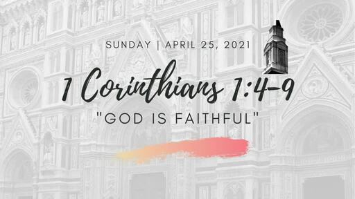 1 Corinthians 1:4-9 | "God Is Faithful"