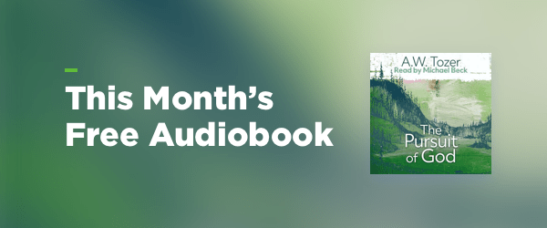 This Month's Free Audiobook: The Pursuit of God