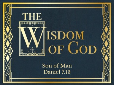 The Wisdom of God: Son of Man
