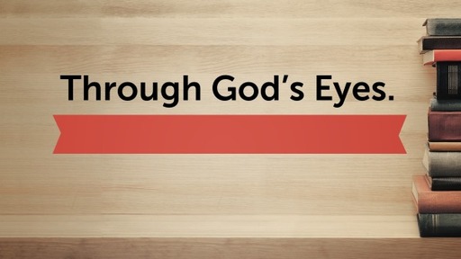 Through God's Eyes.